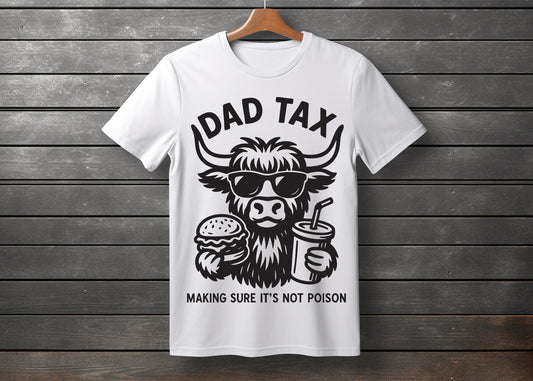T-Shirt | Fathers Day T-Shirt | Dad | Unisex | Made To Order |  Personalised T-Shirt | Dad Tax