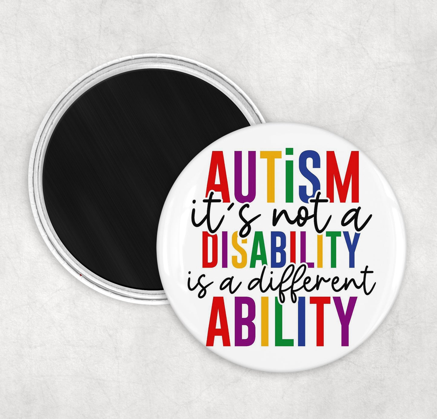 Autism Is Not A Disability its a Different Ability Fridge Magnet - 58MM Round Fridge Magnet