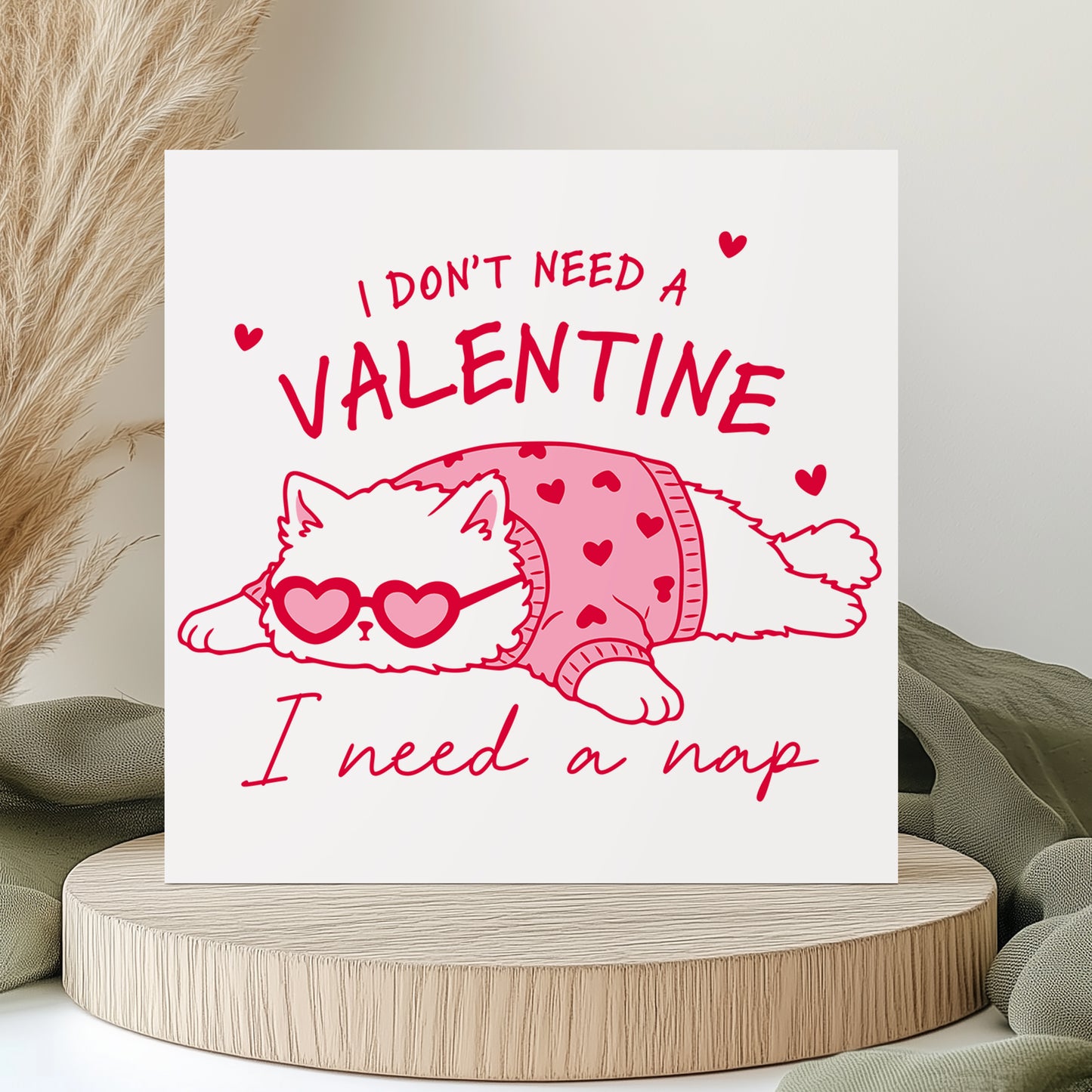 Anti Valentines Card - Valentines - I Dont Need A Valentine