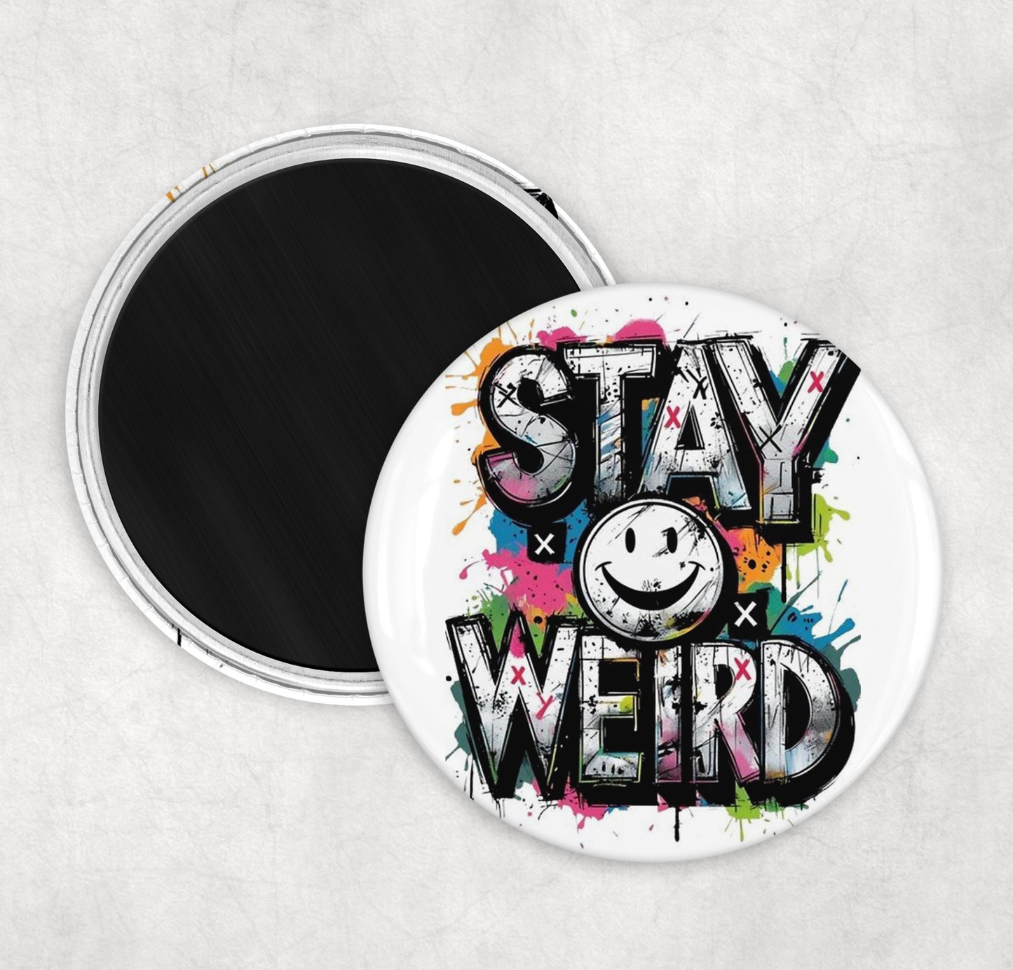 Stay Weird Fridge Magnet - 58MM Round Fridge Magnet