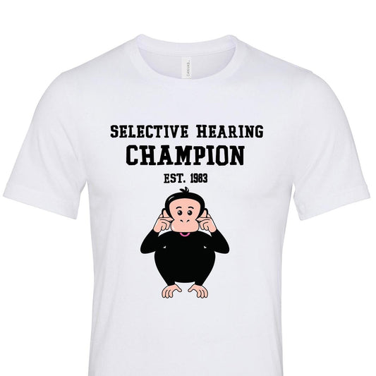 T-Shirt | Funny T-Shirt | Selective Hearing | Unisex | Made To Order |  Personalised T-Shirt | Adult and Child Sizes
